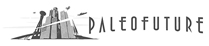 Paleofuture Blog