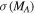$\sigma ({M}_{A})$