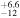 ${}_{-12}^{+6.6}$