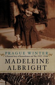 Cover of: Prague winter: a personal story of remembrance and war, 1937-1948 Cover of: Prague winter: a personal story of remembrance and war, 1937-1948