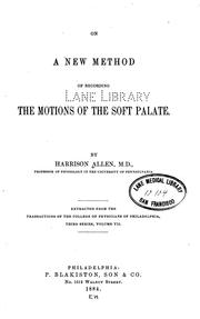 Cover of: On a new method of recording the motions of the soft palate. Cover of: On a new method of recording the motions of the soft palate.