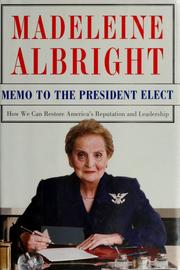 Cover of: Memo to the President Elect: How We Can Restore America's Reputation and Leadership Cover of: Memo to the President Elect: How We Can Restore America's Reputation and Leadership