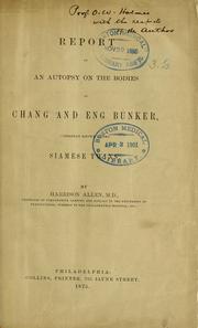 Cover of: Report of an autopsy on the bodies of Chang and Eng Bunker, commonly known as the Siamese twins Cover of: Report of an autopsy on the bodies of Chang and Eng Bunker, commonly known as the Siamese twins