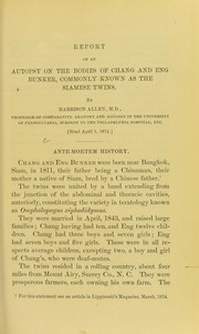 Cover of: Report of an autopsy on the bodies of Chang and Eng Bunker, commonly known as the Siamese twins Cover of: Report of an autopsy on the bodies of Chang and Eng Bunker, commonly known as the Siamese twins