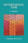 Entertaining Time by Charles Douglas Entertaining Time by Charles Douglas