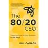 The 80/20 CEO: Take Command of Your Business in 100 Days