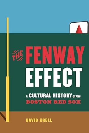 Book cover The Fenway Effect: A Cultural History of the Boston Red Sox