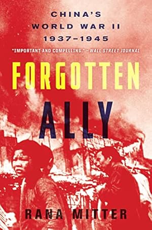 Book cover Forgotten Ally: China's World War II, 1937-1945