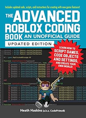 Book cover The Advanced Roblox Coding Book: An Unofficial Guide, Updated Edition: Learn How to Script Games, Code Objects and Settings, and Create Your Own World! (Unofficial Roblox Series)