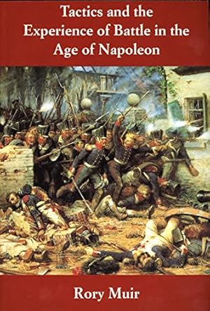 Book cover Tactics and the Experience of Battle in the Age of Napoleon