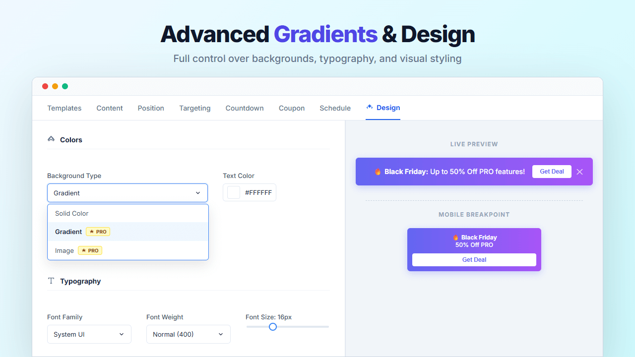 Advanced Gradients & Design - Full control over backgrounds, typography, and visual styling