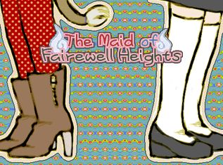 The Maid of Fairewell Heights (Video Game)