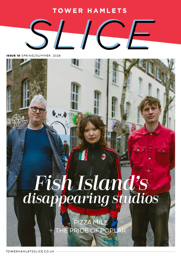 Cover of the spring/summer 2026 edition of Tower Hamlets Slice magazine featuring Fish Island's disappearing studios.