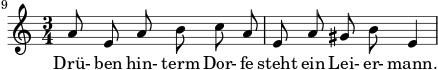 { \new Staff << \relative c'' {\set Staff.midiInstrument = #"clarinet" \tempo 4 = 66 \set Score.tempoHideNote = ##t
\key a \minor \time 3/4 \autoBeamOff \set Score.currentBarNumber = #9 \set Score.barNumberVisibility = #all-bar-numbers-visible \bar ""
a8 e a b c a | e a gis b e,4 | }
\addlyrics { Drü- ben hin- term Dor- fe steht ein Lei- er- mann. } >>
}