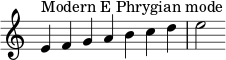 {
\override Score.TimeSignature #'stencil = ##f
\relative c' {
\clef treble \time 7/4
e4^\markup { Modern E Phrygian mode } f g a b c d e2
} }