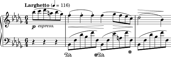 \new PianoStaff <<
\new Staff {
\tempo "Larghetto" 4 = 116
\clef treble \time 6/4 \key bes \minor
\partial 2.
\relative a'' {
bes8 \p ( c_\markup { \italic "espress." } des a bes ges ) f4-. \< ( f-. f-. ) f \! ( ges8 \> f es c ) \! des2 ^\> ( bes4 ) \!
}
}
\new Staff {
\clef bass \time 6/4 \key bes \minor
r r r
bes,8 \sustainOn ( f des' bes f' f ) \sustainOff
bes,8 \sustainOn ( f es' a f' f ) \sustainOff
bes,8 ( f des' bes f' f )
}
>>