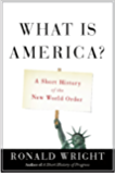 What Is America?: A Short History of the New World Order
