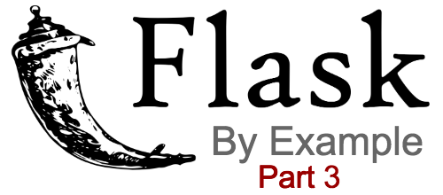 Flask by example part 3
