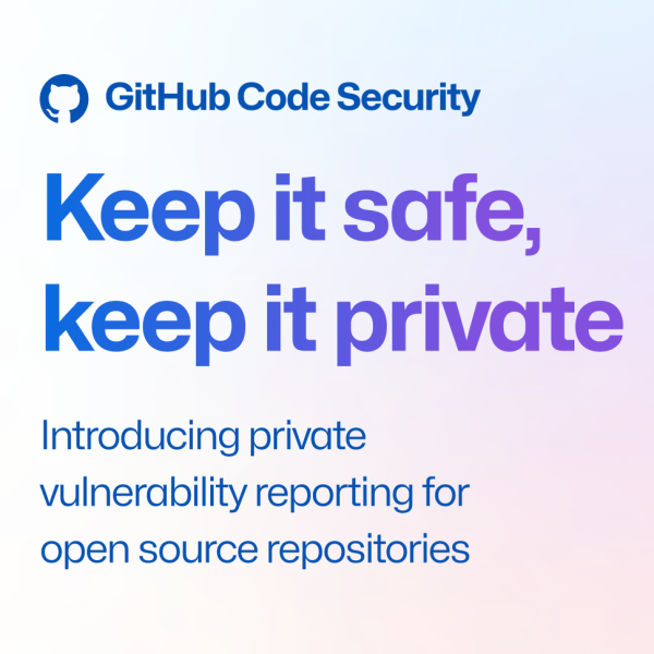 Private vulnerability reporting now generally available