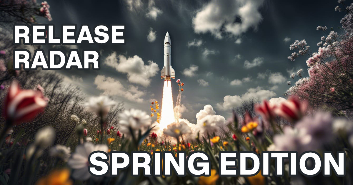 Release Radar · Spring 2023 Edition