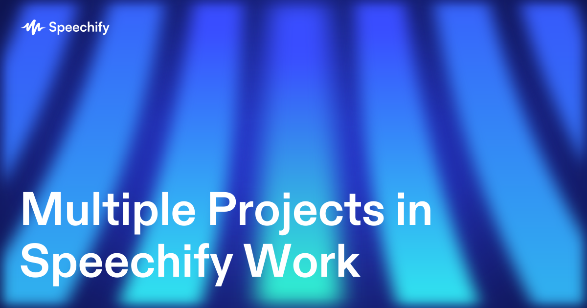 Multiple Projects in Speechify Work